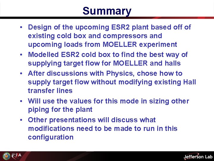 Summary • Design of the upcoming ESR 2 plant based off of existing cold