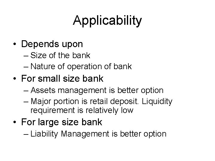 Applicability • Depends upon – Size of the bank – Nature of operation of