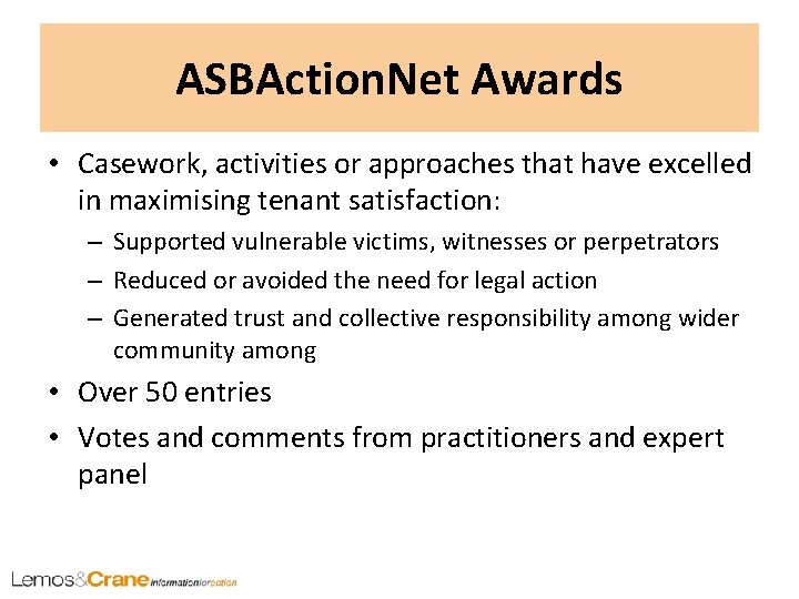 ASBAction. Net Awards • Casework, activities or approaches that have excelled in maximising tenant
