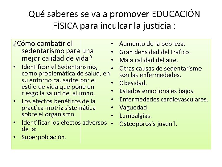 Qué saberes se va a promover EDUCACIÓN FÍSICA para inculcar la justicia : ¿Cómo