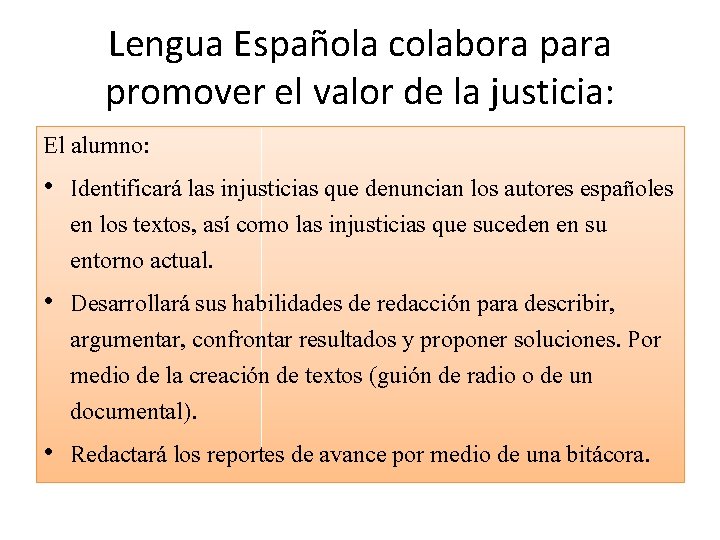 Lengua Española colabora para promover el valor de la justicia: El alumno: • Identificará