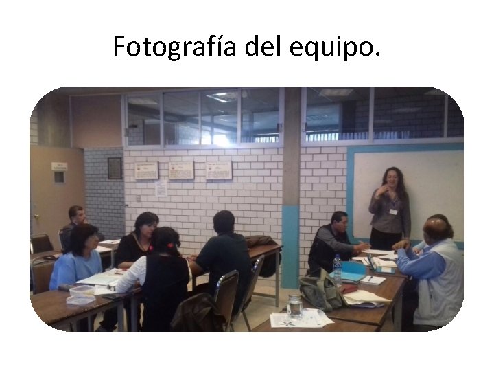 Fotografía del equipo. 