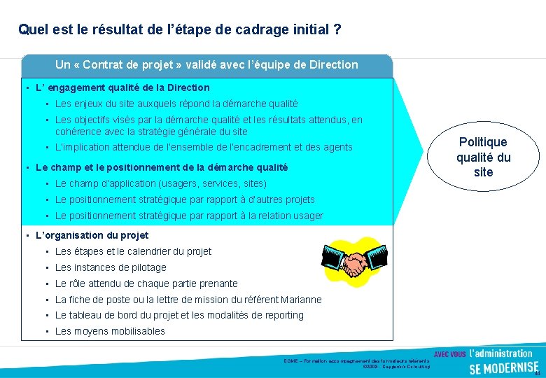 Quel est le résultat de l’étape de cadrage initial ? Un « Contrat de