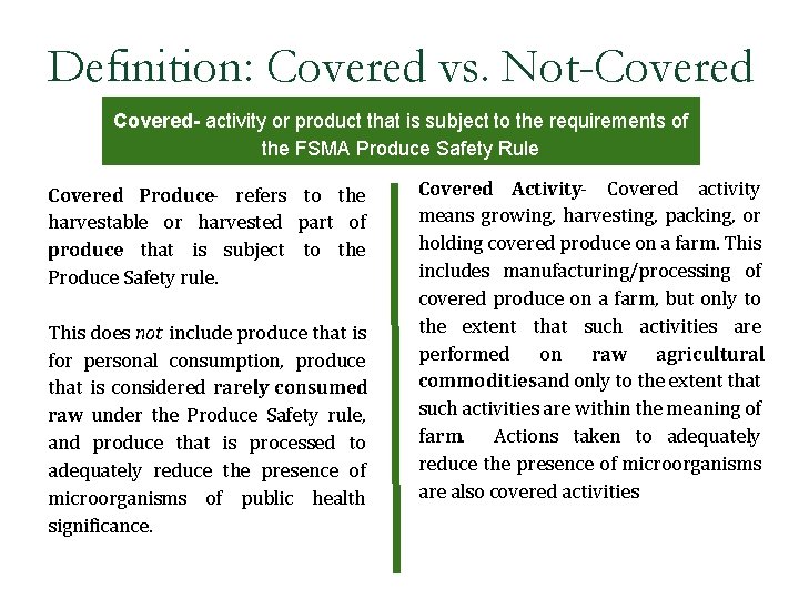 Definition: Covered vs. Not-Covered- activity or product that is subject to the requirements of