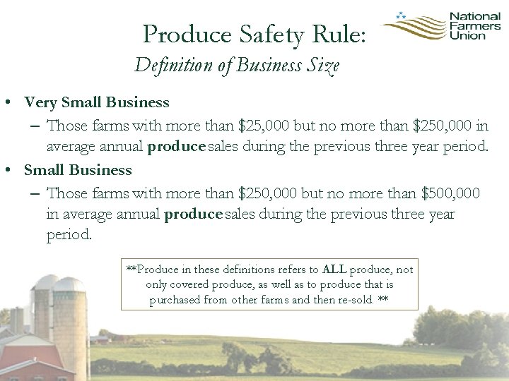 Produce Safety Rule: Definition of Business Size • Very Small Business – Those farms