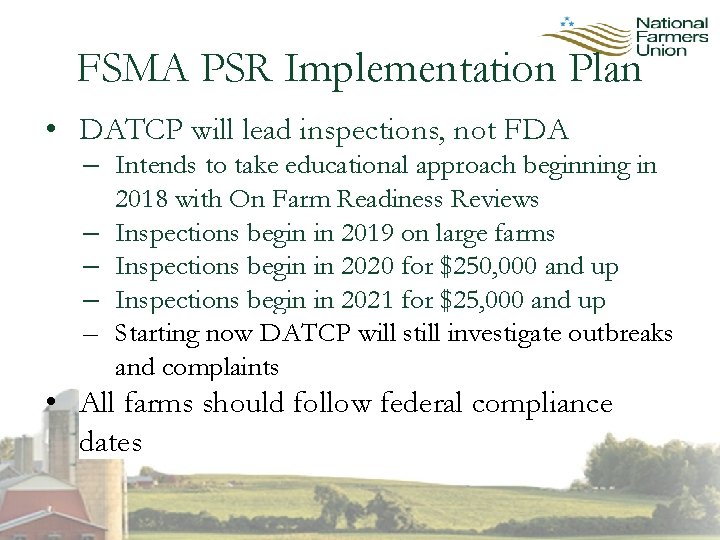 FSMA PSR Implementation Plan • DATCP will lead inspections, not FDA – Intends to