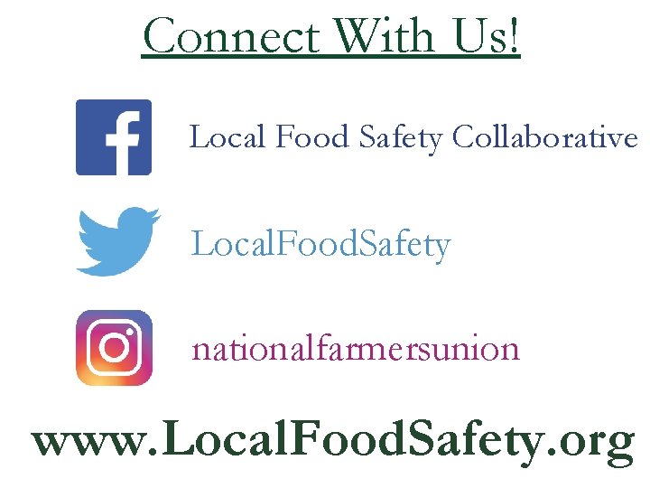Connect With Us! Local Food Safety Collaborative Local. Food. Safety nationalfarmersunion www. Local. Food.