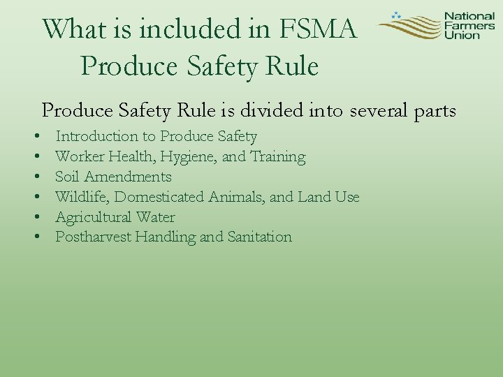 What is included in FSMA Produce Safety Rule is divided into several parts •