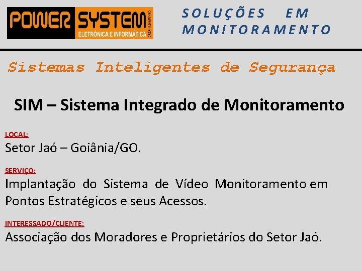 SOLUES EM MONITORAMENTO Sistemas Inteligentes de Segurana SIM
