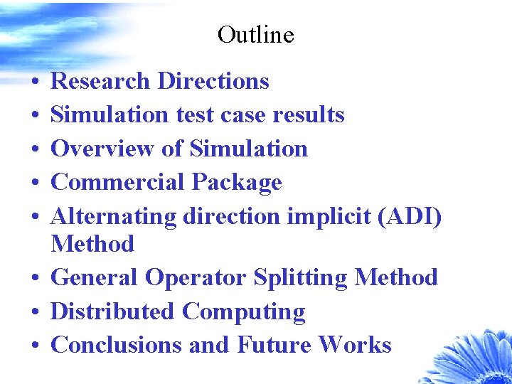 Outline • • • Research Directions Simulation test case results Overview of Simulation Commercial