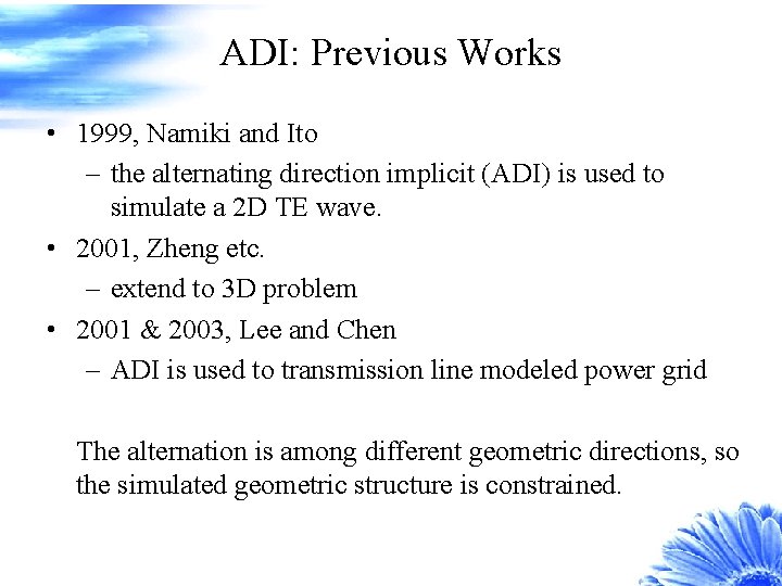 ADI: Previous Works • 1999, Namiki and Ito – the alternating direction implicit (ADI)