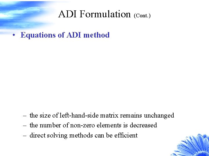 ADI Formulation (Cont. ) • Equations of ADI method – the size of left-hand-side