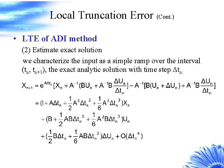 Local Truncation Error (Cont. ) • LTE of ADI method (2) Estimate exact solution