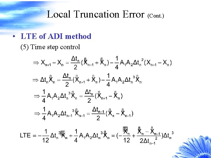 Local Truncation Error (Cont. ) • LTE of ADI method (5) Time step control