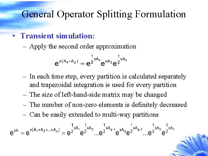 General Operator Splitting Formulation • Transient simulation: – Apply the second order approximation –