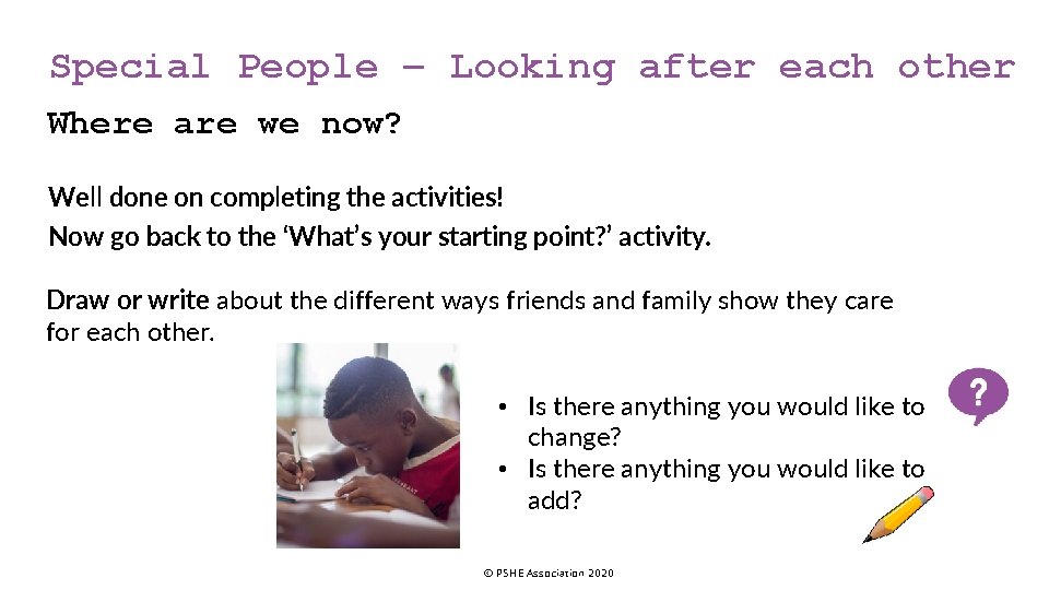 Special People – Looking after each other Where are we now? Well done on