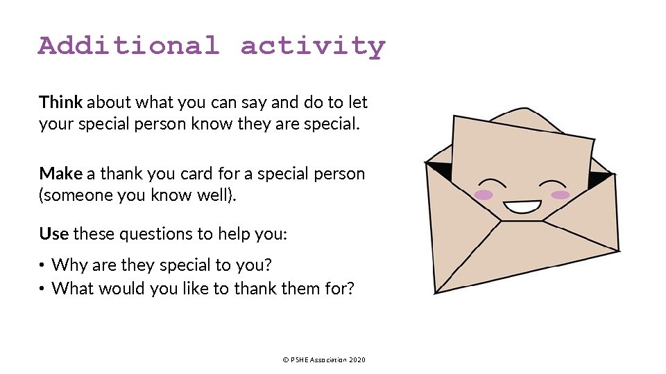Additional activity Think about what you can say and do to let your special