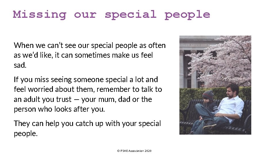 Missing our special people When we can’t see our special people as often as