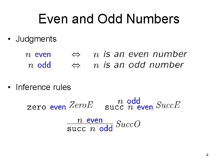 Even and Odd Numbers • Judgments • Inference rules 4 