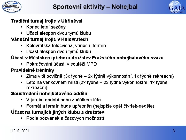 Sportovní aktivity – Nohejbal Tradiční turnaj trojic v Uhříněvsi § Konec letní sezóny §