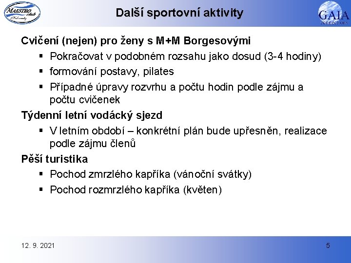 Další sportovní aktivity Cvičení (nejen) pro ženy s M+M Borgesovými § Pokračovat v podobném