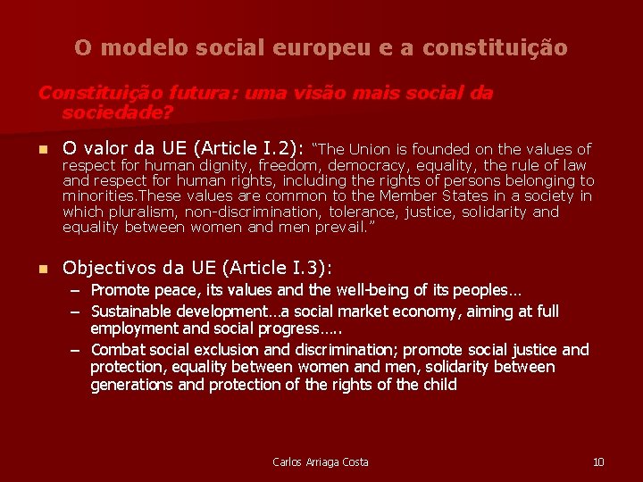 O modelo social europeu e a constituição Constituição futura: uma visão mais social da