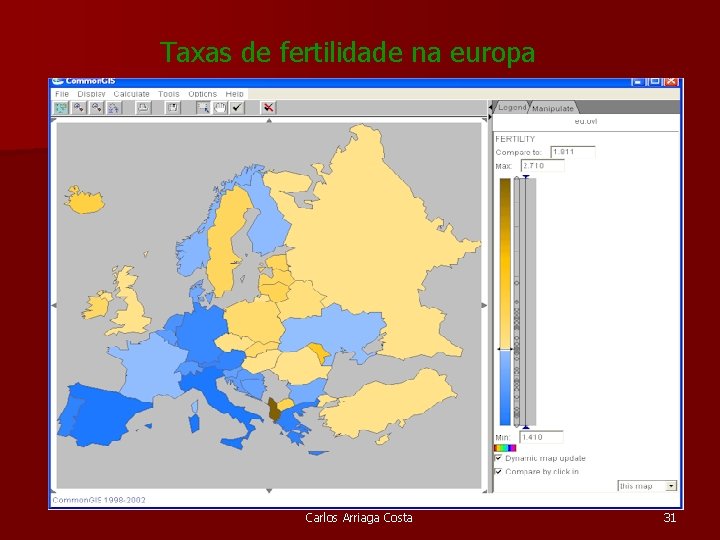 Taxas de fertilidade na europa Carlos Arriaga Costa 31 