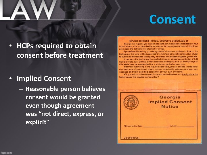 Consent • HCPs required to obtain consent before treatment • Implied Consent – Reasonable