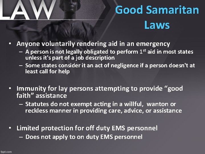 Good Samaritan Laws • Anyone voluntarily rendering aid in an emergency – A person