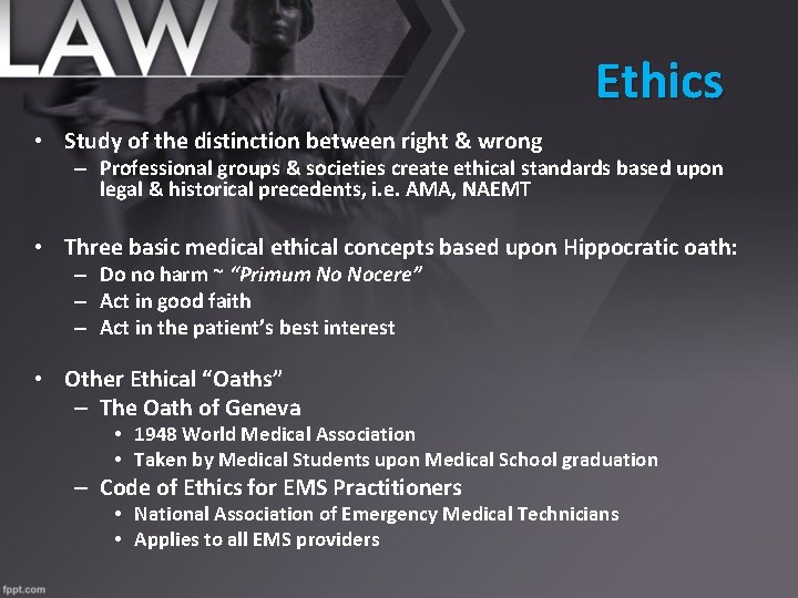 Ethics • Study of the distinction between right & wrong – Professional groups &