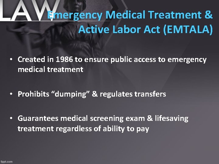 Emergency Medical Treatment & Active Labor Act (EMTALA) • Created in 1986 to ensure