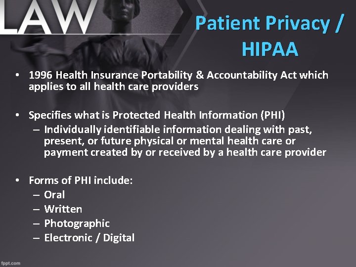 Patient Privacy / HIPAA • 1996 Health Insurance Portability & Accountability Act which applies