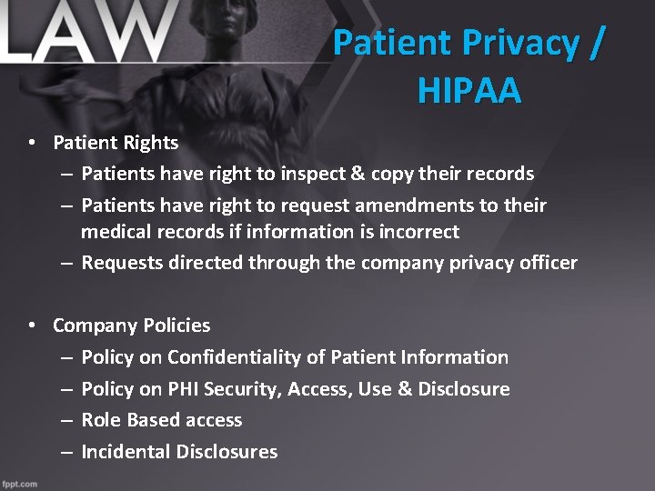 Patient Privacy / HIPAA • Patient Rights – Patients have right to inspect &