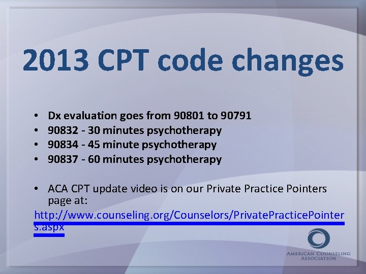 2013 CPT code changes • • Dx evaluation goes from 90801 to 90791 90832