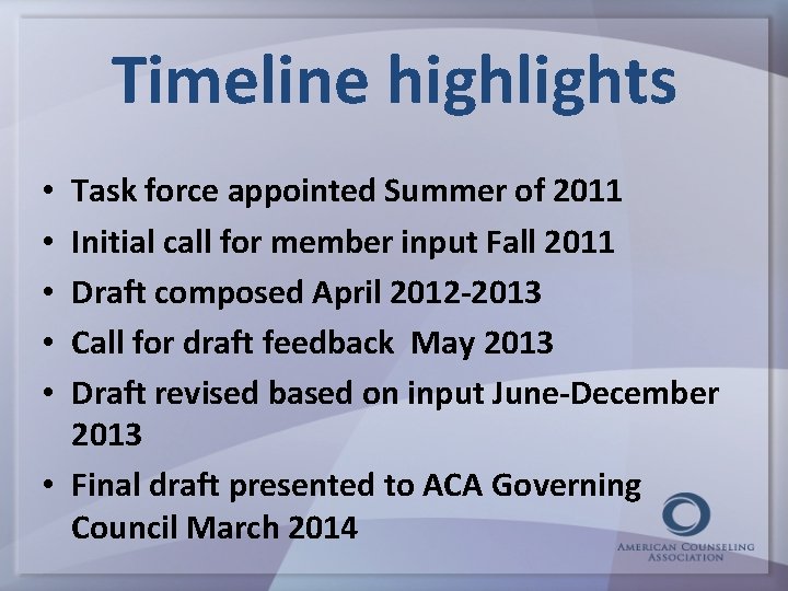 Timeline highlights Task force appointed Summer of 2011 Initial call for member input Fall