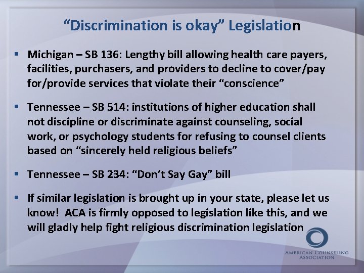 “Discrimination is okay” Legislation § Michigan – SB 136: Lengthy bill allowing health care