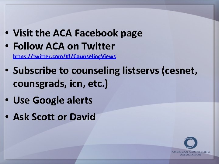  • Visit the ACA Facebook page • Follow ACA on Twitter https: //twitter.