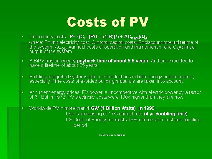 Costs of PV § Unit energy costs: P= {(CT *[R/1 – (1 -R)]-t) +