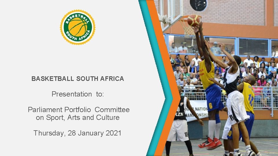 BASKETBALL SOUTH AFRICA Presentation to Parliament Portfolio Committee