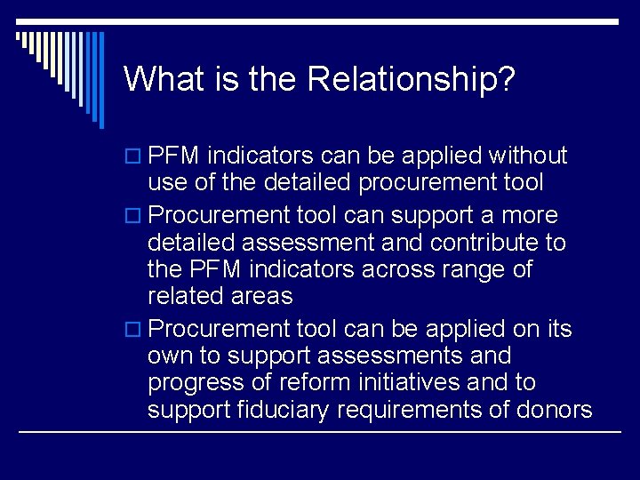 What is the Relationship? o PFM indicators can be applied without use of the