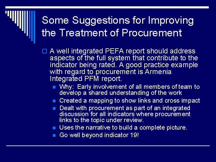 Some Suggestions for Improving the Treatment of Procurement o A well integrated PEFA report