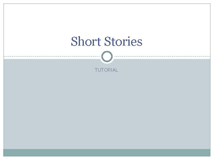 Short Stories TUTORIAL 