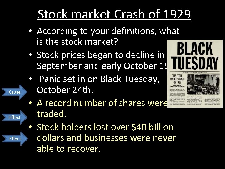 Stock market Crash of 1929 Cause Effect • According to your definitions, what is