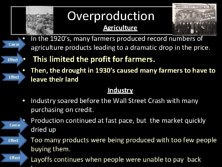 Overproduction Cause Effect Agriculture • In the 1920’s, many farmers produced record numbers of