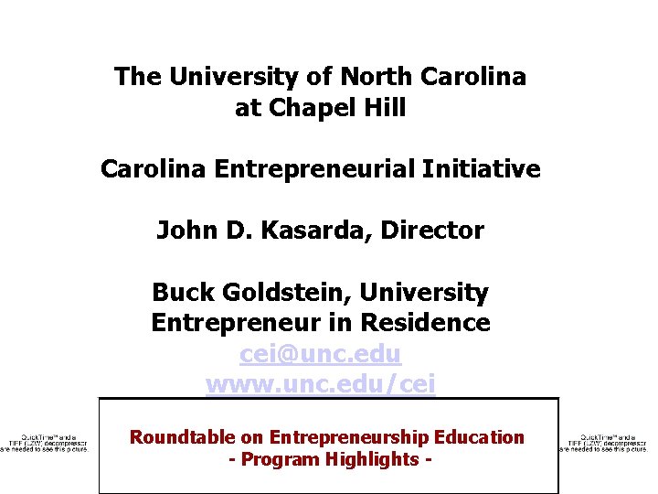 The University of North Carolina at Chapel Hill Carolina Entrepreneurial Initiative John D. Kasarda,