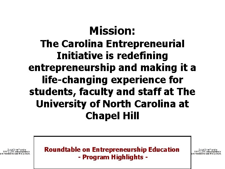 Mission: The Carolina Entrepreneurial Initiative is redefining entrepreneurship and making it a life-changing experience