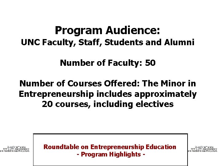 Program Audience: UNC Faculty, Staff, Students and Alumni Number of Faculty: 50 Number of