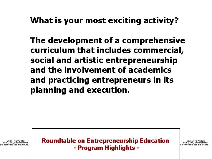 What is your most exciting activity? The development of a comprehensive curriculum that includes