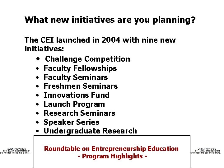 What new initiatives are you planning? The CEI launched in 2004 with nine new