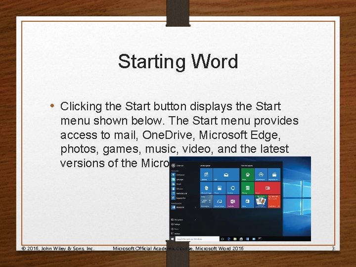 Starting Word • Clicking the Start button displays the Start menu shown below. The